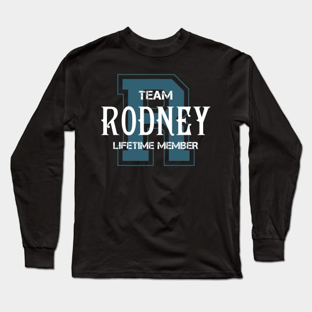 Team RODNEY Lifetime Member Long Sleeve T-Shirt by HarrisonAlbertinenw